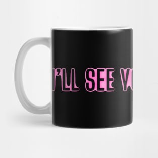 I’ll see you in court Mug